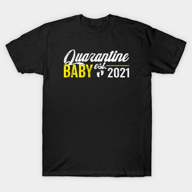 Quarantine Baby Est. 2021 T-Shirt by mBs